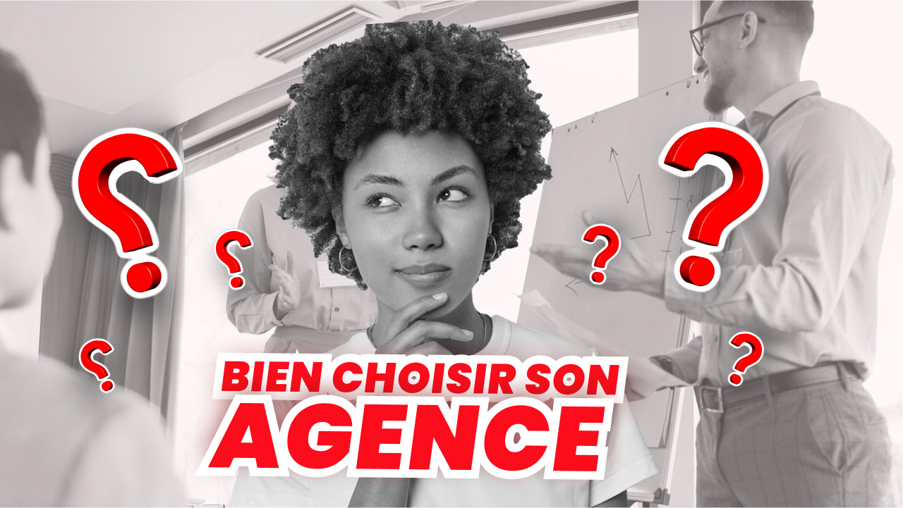 Comment bien choisir son agence web?