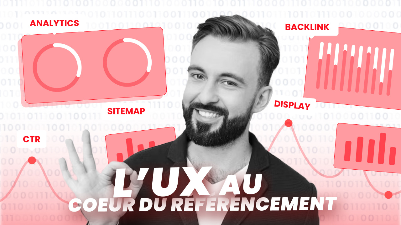 POurqoi l'UX est au coeur du référencement