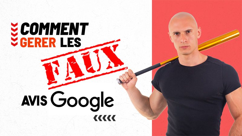 blog-comment-gerer-les-faux-avis-google